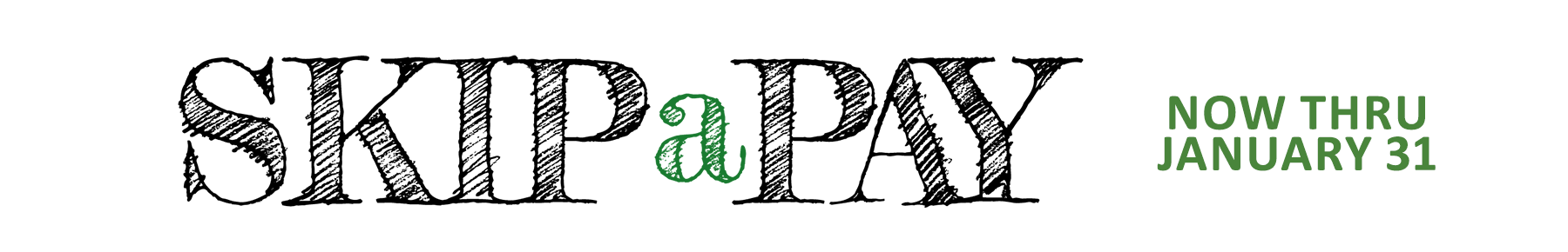 Skip-A-Pay skinny web slider Jan Skip a payment thru January 31